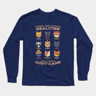 Alternative Realities And I Still Dont Care Cats by Tobe Fonseca Long Sleeve T-Shirt